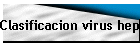 Clasificacion virus hepatitis